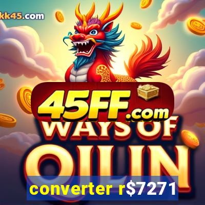 converter r$7271